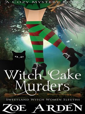 cover image of Witch Cake Murders (#1, Sweetland Witch Women Sleuths) (A Cozy Mystery Book)